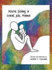 You're Doing a Great Job, Mama By Heather K. Gonzales, Heather K. Gonzales (Illustrator), Eric Schall (Prepared by) Cover Image