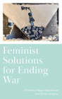 Feminist Solutions for Ending War By Megan MacKenzie (Editor), Nicole Wegner Cover Image