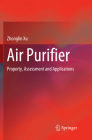 Air Purifier: Property, Assessment and Applications By Zhonglin Xu Cover Image