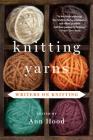 Knitting Yarns: Writers on Knitting Cover Image
