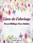 Livre de Coloriage Verset Biblique Pour Adultes: The Psalms in Color Inspirational Coloring Book (French Version) Cover Image