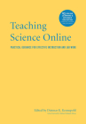 Teaching Science Online: Practical Guidance for Effective Instruction and Lab Work (Online Learning and Distance Education) Cover Image