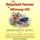 The Reluctant Farmer of Whimsey Hill By Bradford Smith, Lynn Raven, Nancy Raven Smith Cover Image