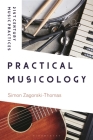 Practical Musicology By Simon Zagorski-Thomas Cover Image
