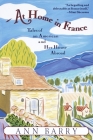 At Home in France: Tales of an American and Her House Aboard By Ann Barry Cover Image