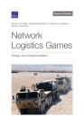 Network Logistics Games: Design and Implementation By Sydney Litterer, Jennifer Brookes, Stephen M. Worman Cover Image