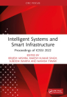 Intelligent Systems and Smart Infrastructure: Proceedings of Icissi 2022 By Brijesh Mishra (Editor), Subodh Wairya (Editor), Manish Tiwari (Editor) Cover Image