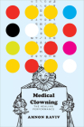 Medical Clowning: The Healing Performance (Enactments) By Amnon Raviv Cover Image