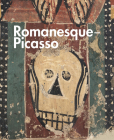 Romanesque - Picasso By Juan José Lahuerta, Emilia Philippot Cover Image