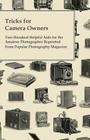 Tricks for Camera Owners - Two Hundred Helpful Aids for the Amateur Photographer Reprinted from Popular Photography Magazine By Anon Cover Image