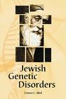 Jewish Genetic Disorders: A Layman's Guide By Ernest L. Abel Cover Image