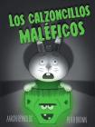 Los Calzoncillos Maleficos = Creepy Pair of Underwear! By Aaron Reynolds, Peter Brown (Illustrator) Cover Image
