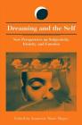 Dreaming and the Self: New Perspectives on Subjectivity, Identity, and Emotion By Jeannette Marie Mageo (Editor) Cover Image