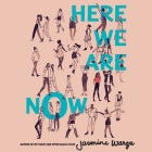 Here We Are Now Lib/E By Jasmine Warga, Soneela Nankani (Read by) Cover Image