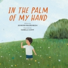 In the Palm of My Hand By Jennifer Raudenbush, Isabella Conti (Illustrator) Cover Image