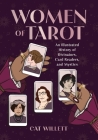 Women of Tarot: An Illustrated History of Divinators, Card Readers, and Mystics By Cat Willett Cover Image