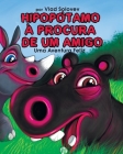 Hipopótamo À Procura de Um Amigo: Uma Aventura Feliz By Vlad Solovev (Illustrator), Vlad Solovev Cover Image