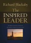 The Inspired Leader: 101 Biblical Reflections for Becoming a Person of Influence By Richard Blackaby Cover Image
