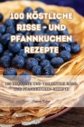 100 köstliche Risse - und Pfannkuchen rezepte Cover Image