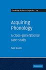 Acquiring Phonology (Cambridge Studies in Linguistics #124) By Neil Smith Cover Image