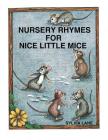Nursery Rhymes for Nice Little Mice By Sylvia Lane Cover Image