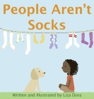 People Aren't Socks By Liza Dora, Jolie Gray (Editor) Cover Image