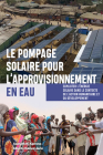 Le Pompage Solaire Pour l'Approvisionnement En Eau: Exploiter l'Énergie Solaire Dans Le Contexte de l'Action Humanitaire Et Du Développement By Alberto Ibáñez Llario Cover Image