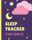 Sleep Tracker For Girls: Sleep Apnea Insomnia Notebook - Continuous Positive Airway Pressure Diary - Log Your Sleep Patterns - Restless Leg Syn By Body Clenic Press Cover Image