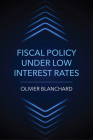 Fiscal Policy under Low Interest Rates By Olivier Blanchard Cover Image