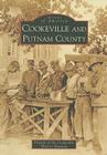 Cookeville and Putnam County (Images of America) By Friends of the Cookeville History Museum Cover Image