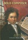 Bold Composer: A Story about Ludwig Van Beethoven Cover Image