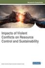 Impacts of Violent Conflicts on Resource Control and Sustainability Cover Image