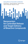 Nanocarriers for Controlled Release and Target Delivery of Bioactive Compounds (Springerbriefs in Food) Cover Image