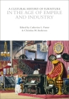 A Cultural History of Furniture in the Age of Empire and Industry (Cultural Histories) Cover Image