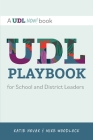 UDL Playbook for School and District Leaders By Mike Woodlock, Katie Novak Cover Image