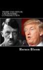 Trump and Hitler: A Responsible Consideration By Horace Bloom Cover Image