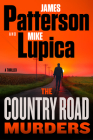 The Country Road Murders: A Thriller By James Patterson, Mike Lupica Cover Image