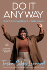 Do It Anyway: Don't Give Up Before It Gets Good Cover Image