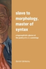 Slave to Morphology, Master of Syntax: A Logosophistic Glance at the Poetry of E. E. Cummings Cover Image
