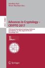 Advances in Cryptology - Crypto 2017: 37th Annual International Cryptology Conference, Santa Barbara, Ca, Usa, August 20-24, 2017, Proceedings, Part I Cover Image