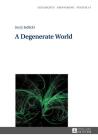 A Degenerate World By Elena Rozbicka (Editor), Anna Wolff-Poweska (Editor), Tristan Korecki (Translator) Cover Image