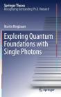 Exploring Quantum Foundations with Single Photons (Springer Theses) By Martin Ringbauer Cover Image