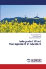 Integrated Weed Management in Mustard By Rutuja Waghmode, Shoukat Sayyad, Nandkishore Meshram Cover Image