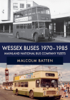 Wessex Buses 1970-1985: Mainland National Bus Company Fleets Cover Image