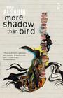 More Shadow Than Bird (Salt American Poets) Cover Image