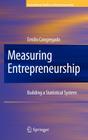 Measuring Entrepreneurship: Building a Statistical System (International Studies in Entrepreneurship #16) By Emilio Congregado (Editor) Cover Image