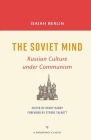 The Soviet Mind: Russian Culture under Communism (Brookings Classic) By Henry Hardy, Isaiah Berlin, Strobe Talbott (Foreword by) Cover Image