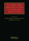 Systemic Risk and the Future of Insurance Regulation (Lloyd's Insurance Law Library) Cover Image
