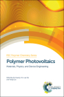 Polymer Photovoltaics: Materials, Physics, and Device Engineering (Polymer Chemistry #17) By Fei Huang (Editor), Hin-Lap Yip (Editor), Yong Cao (Editor) Cover Image