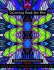 Coloring Book for Men - Be Bold, Be Brave and Just Color!: Coloring drawings to help you relax and improve your mood Cover Image